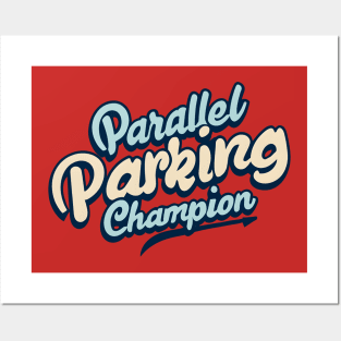 Parallel Parking Champion Posters and Art